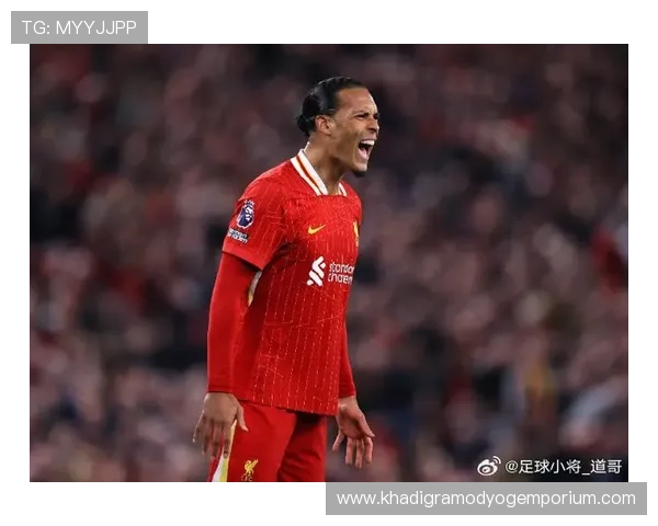 范戴克本赛季表现稳健 世界后卫排名持续提升